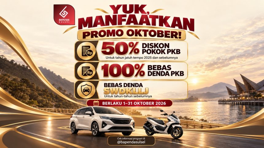 Bapenda Sulawesi Selatan memberikan diskon 50 persen pokok PKB dan pembebasan denda selama Promo Oktober yang berlaku hingga 31 Oktober 2026.